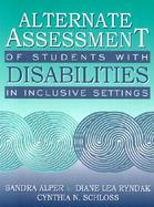 Alternate Assessment of Students With Disabilities in Inclusive Settings cover