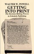 Getting into Print The Decision-Making Process in Scholarly Publishing cover
