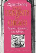 Remembering the University of Chicago Teachers, Scientists, and Scholars cover