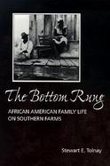 The Bottom Rung African American Family Life on Southern Farms cover