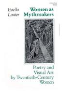 Women As Mythmakers Poetry and Visual Art by Twentieth Century Women cover