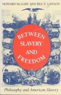 Between Slavery and Freedom Philosophy and American Slavery cover
