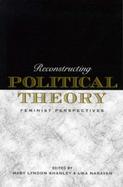 Reconstructing Political Theory Feminist Perspectives cover