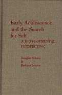 Early Adolescence and the Search for Self: A Developmental Perspective cover