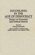 Yugoslavia in the Age of Democracy: Essays on Economic and Political Reform cover