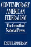 Contemporary American Federalism The Growth of National Power cover