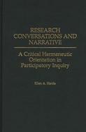 Research Conversations and Narrative A Critical Hermeneutic Orientation in Participatory Inquiry cover