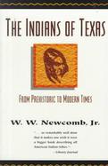 The Indians of Texas From Prehistoric to Modern Times cover