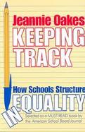 Keeping Track How Schools Structure Inequality cover
