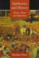 Epidemics and History: Disease, Power, and Imperialism cover