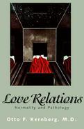 Love Relations Normality and Pathology cover