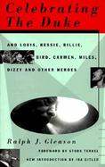 Celebrating the Duke And Louis, Bessie, Billie, Bird, Carmen, Miles, Dizzy and Other Heroes cover