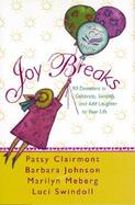 Joy Breaks: 90 Devotions to Celebrate, Simplify, and Add Laughter to Your Life cover