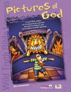 Pictures of God 12 Wild Studies on the Character of a Wild God - And What It Means for Your Junior Highers & Middle Schoolers cover