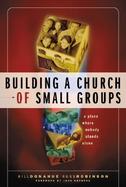 Building a Church of Small Groups A Place Where Nobody Stands Alone cover