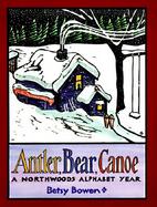Antler, Bear, Canoe: A Northwoods Alphabet Year cover