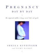 Pregnancy Day by Day The Expectant Mother's Diary, Record Book, and Guide cover