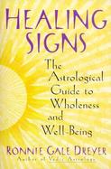 Healing Signs The Astrological Guide to Wholeness and Well-Being cover