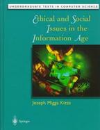 Ethical and Social Issues in the Information Age cover
