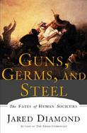 Guns, Germs, and Steel The Fates of Human Societies cover