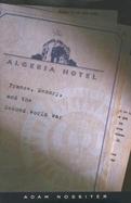 The Algeria Hotel France, Memory, and the Second World War cover