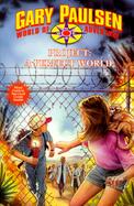 Project: A Perfect World; Gary Paulsen World of Adventure #09: Gary Paulsen World of Adventure #09 cover