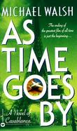 As Time Goes by: A Novel of Casablanca cover