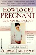 How to Get Pregnant with the New Technology cover