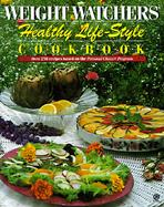 Weight Watchers Healthy Life-Style Cookbook: Over 250 Recipes Based on the Personal Choice Program cover