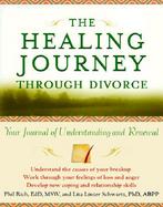 The Healing Journey Through Divorce Your Journal of Understanding and Renewal cover