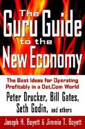 The Guru Guide to the Knowledge Economy The Best Ideas for Operating Profitably in a Dot.Com World cover