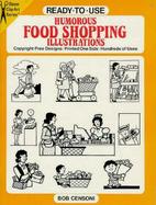 Ready-To-Use Humorous Food Shopping Illustrations Copyright-Free Designs, Printed One Side, Hundreds of Uses cover