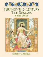 Turn-Of-The-Century Tile Designs in Full Color cover