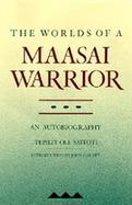 The Worlds of a Maasai Warrior An Autobiography cover