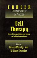 Cell Therapy: Stem Cell Transplantation, Gene Therapy, and Cellular Immunotherapy cover