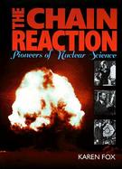 The Chain Reaction Pioneers of Nuclear Science cover