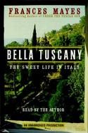 Bella Tuscany The Sweet Life in Italy cover