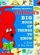 Clifford's Big Book of Things to Know: A Book of Fun Facts cover