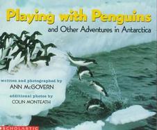 Playing with Penguins and Other Adventures in Antarctica cover
