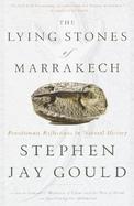The Lying Stones of Marrakech Penultimate Reflections in Natural History cover