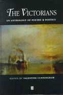 The Victorians An Anthology of Poetry & Poetics cover