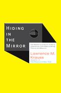 Hiding in the Mirror The Mysterious Allure of Extra Dimensions, From Plato To String Theory And Beyond cover