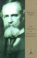 The Varieties of Religious Experience A Study in Human Nature  Being the Gifford Lictures on Natural Religion Delivered at Edinburgh in 1901-1902 cover