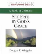 Set Free by God's Grace A Study of Galatians cover