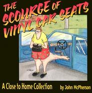 The Scourge of Vinyl Car Seats A Close to Home Collection cover