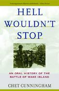 Hell Wouldn't Stop An Oral History of the Battle of Wake Island cover