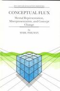 Conceptual Flux Mental Representation, Misrepresentation, and Concept Change cover