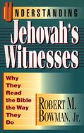 Understanding Jehovah's Witnesses: Why They Read the Bible the Way They Do cover