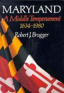 Maryland A Middle Temperament, 1634-1980 cover