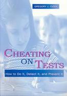Cheating on Tests How to Do It, Detect It, and Prevent It cover